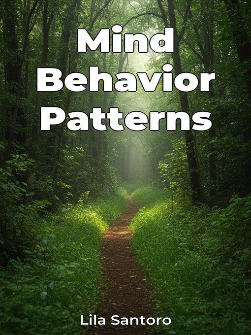 Title details for Mind Behavior Patterns by Lila Santoro - Available